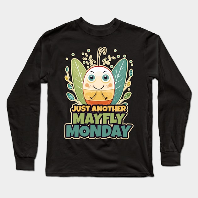 Just Another Mayfly Monday Cute Kawaii Design Long Sleeve T-Shirt by DanielLiamGill